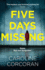 Five Days Missing: the Addictive and Gripping Psychological Thriller With a Shocking Twist