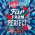 Far From Perfect (the Valentines Series)