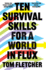 Ten Survival Skills for a World in Flux: a Practical Guide to the Twenty-First Century, From Climate Change to Finance to the Future of Education