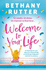 Welcome to Your Life: 2023'S Must-Read Summer Rom Com That's Fun, Sexy and Uplifting, Perfect for Fans of Mhairi McFarlane