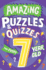 Amazing Puzzles and Quizzes for Every 7 Year Old: a New Children's Illustrated Quiz, Puzzle and Activity Book for 2022, Packed With Brain Teasers to...(Amazing Puzzles and Quizzes for Every Kid)