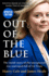 Out of Blue Pb: The Inside Story of the Unexpected Rise and Rapid Fall of Liz Truss