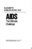 Aids: the Ultimate Challenge