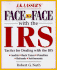 J. K. Lasser's Face to Face With the Irs: Tactics for Dealing With the Irs