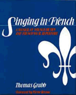 singing in french a manual of french diction and french vocal repertoire