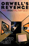 orwells revenge the 1984 palimpsest