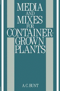 media and mixes for container grown plants a manual on the preparation and