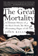 great mortality an intimate history of the black death the most devastating