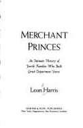 merchant princes an intimate history of jewish families who built great dep