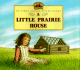 A Little Prairie House (Little House Picture Book)