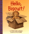 Hello, Biscuit!