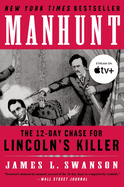 manhunt the 12 day chase for lincolns killer an edgar award winner