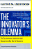 The Innovator's Dilemma: the Revolutionary Book That Will Change the Way You Do Business (Collins Business Essentials)