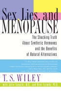 sex lies and menopause the shocking truth about synthetic hormones and the