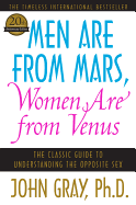 Men Are From Mars, Women Are From Venus: the Classic Guide to Understanding the Opposite Sex