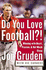 Do You Love Football? : Winning With Heart, Passion, and Not Much Sleep