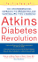 Atkins Diabetes Revolution: the Groundbreaking Approach to Preventing and Controlling Diabetes