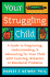 Your Struggling Child: a Guide to Diagnosing, Understanding, and Advocating for Your Child With Learning, Behavior, Or Emotional Problem