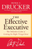 The Effective Executive: the Definitive Guide to Getting the Right Things Done