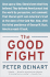 The Good Fight: Why Liberals--and Only Liberals--Can Win the War on Terror and Make America Great Again (P.S. )