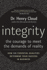 Integrity: the Courage to Meet the Demands of Reality