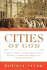 Cities of God: the Real Story of How Christianity Became an Urban Movement and Conquered Rome