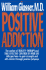 Positive Addiction