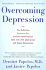 Overcoming Depression: the Definitive Resource for Patients and Families Who Live With Depression and Manic-Depression
