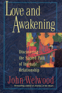 love and awakening discovering the sacred path of intimate relationship