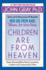 Children Are From Heaven: Positive Parenting Skills for Raising Cooperative, Confident, and Compassionate Children