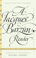 jacques barzun reader selections from his works