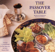 passover table new and traditional recipes for your seders and the entire p