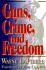 Guns, Crime, and Freedom