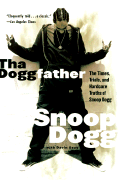 tha doggfather the times trials and hardcore truths of snoop dogg