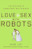 Love and Sex With Robots: the Evolution of Human-Robot Relationships