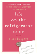 life on the refrigerator door notes between a mother and daughter a novel