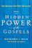 The Hidden Power of the Gospels: Four Questions, Four Paths, One Journey