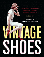 vintage shoes collecting and wearing twentieth century designer footwear