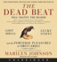 The Dead Beat: Lost Souls, Lucky Stiffs, and the Perverse Pleasures of Obituaries