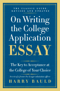 on writing the college application essay 25th anniversary edition the key t