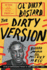 Dirty Version: on Stage, in the Studio, & in the Streets With Ol' Dirty Bastard