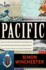 Pacific: Silicon Chips and Surfboards, Coral Reefs and Atom Bombs, Brutal Dictators, Fading Empires, and the Coming Collision of the Worlds Superpowers