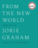 From the New World: Poems, 1976-2014