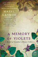 memory of violets a novel of londons flower sellers