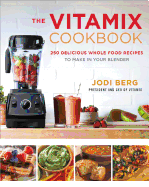 vitamix cookbook 250 delicious whole food recipes to make in your blender