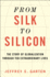 From Silk to Silicon: the Story of Globalization Through Ten Extraordinary Lives