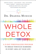 whole detox a 21 day personalized program to break through barriers in ever