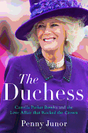 duchess camilla parker bowles and the love affair that rocked the crown