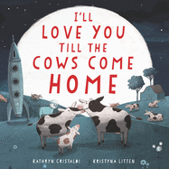 ill love you till the cows come home board book