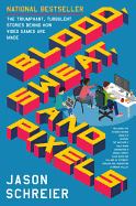 blood sweat and pixels the triumphant turbulent stories behind how video ga